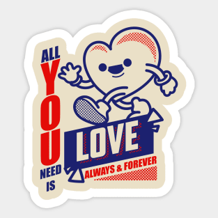 All you need is love, forever and ever Sticker